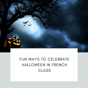 Fun ways to celebrate Halloween in French class 1 Fun ways to celebrate Halloween in French class