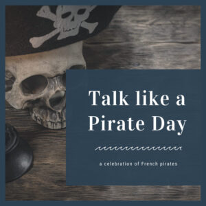 French pirates to celebrate talk like a pirate day