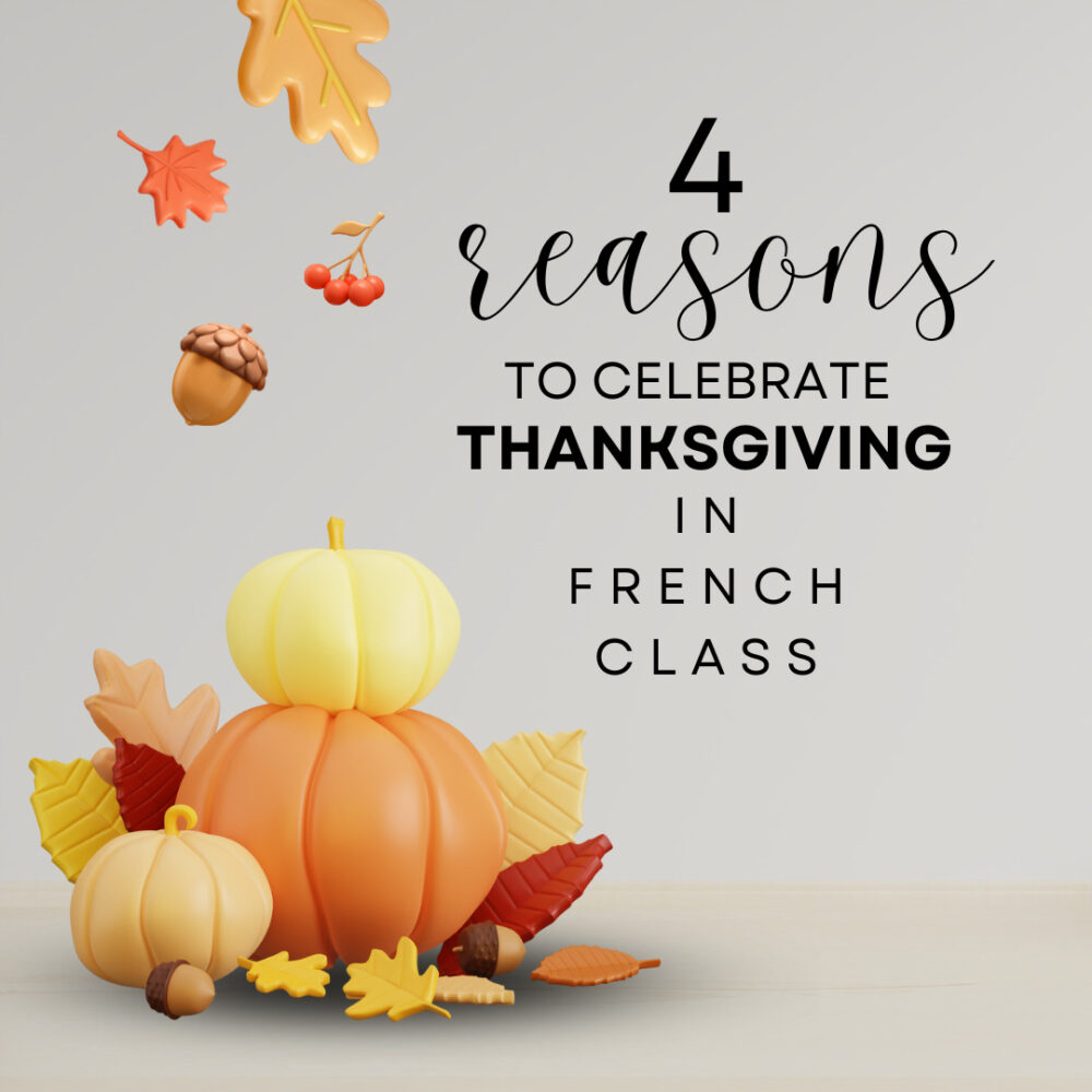 4 reasons to celebrate Thanksgiving in French class