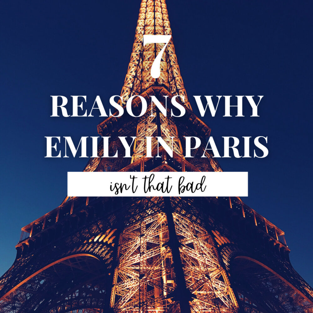 7 reasons why Emily in Paris isn't that bad