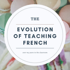 the Evolution of Teaching French