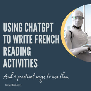 using ChatGPT to write French reading activities