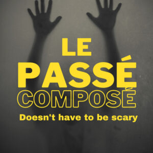 the passe compose doesn't have to be scary