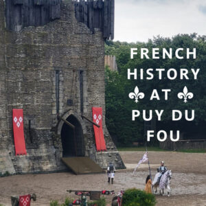 French history at Puy du Fou